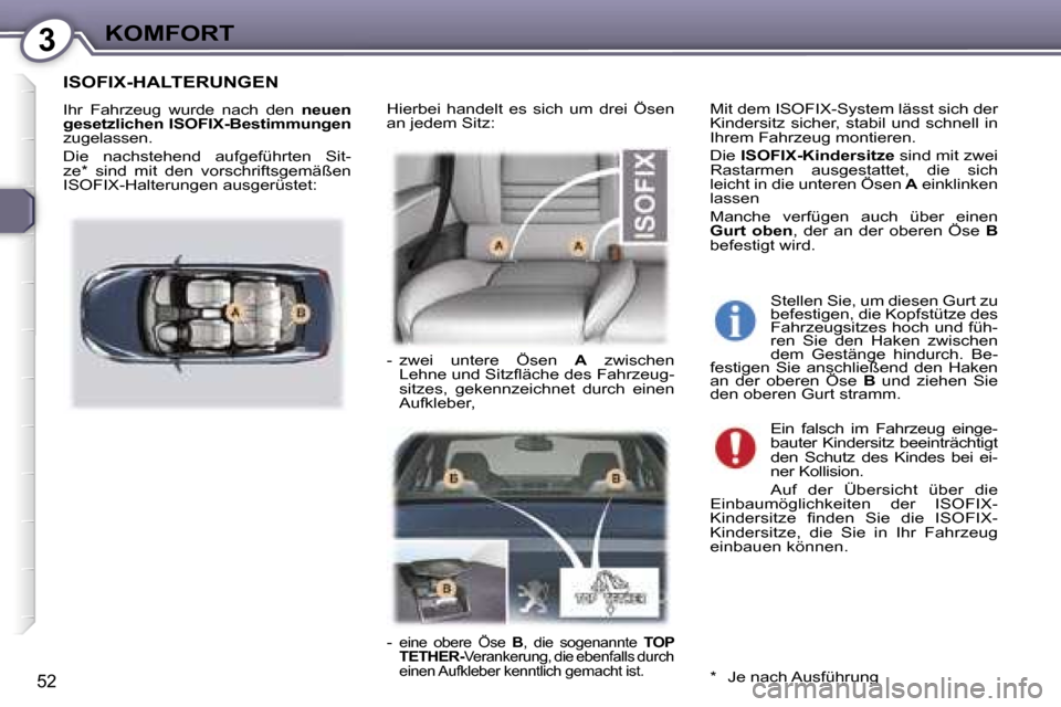 Peugeot 407 C 2007  Betriebsanleitung (in German) �3�K�O�M�F�O�R�T
�5�2
�I�S�O�F�I�X�-�H�A�L�T�E�R�U�N�G�E�N� 
�I�h�r�  �F�a�h�r�z�e�u�g�  �w�u�r�d�e�  �n�a�c�h�  �d�e�n� �n�e�u�e�n� 
�g�e�s�e�t�z�l�i�c�h�e�n� �I�S�O�F�I�X�-�B�e�s�t�i�m�m�u�n�g�e�n �