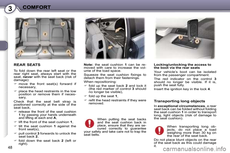 Peugeot 407 C 2006.5 Service Manual �3
�4�8
�R�E�A�R� �S�E�A�T�S� 
�T�o�  �f�o�l�d�  �d�o�w�n�  �t�h�e�  �r�e�a�r�  �l�e�f�t�  �s�e�a�t�  �o�r�  �t�h�e� �r�e�a�r�  �r�i�g�h�t�  �s�e�a�t�,�  �a�l�w�a�y�s�  �s�t�a�r�t�  �w�i�t�h�  �t�h�e�