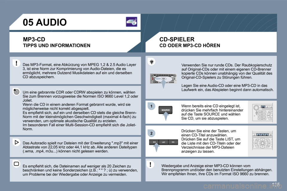 Peugeot 407 C 2006.5  Betriebsanleitung (in German) �1�1
�2�2
�1�3�5
�0�5� �A�U�D�I�O
�M�P�3�-�C�D
�T�I�P�P�S� �U�N�D� �I�N�F�O�R�M�A�T�I�O�N�E�N� 
�D�a�s� �M�P�3�-�F�o�r�m�a�t�,� �e�i�n�e� �A�b�k�ü�r�z�u�n�g� �v�o�n� �M�P�E�G� �1�,�2� �&� �2�.�5� �A�