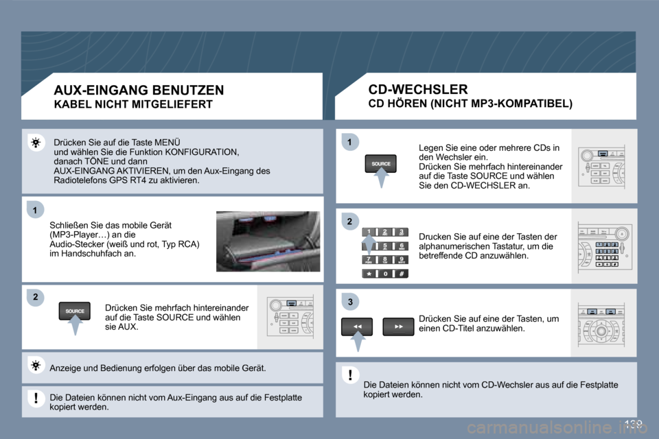 Peugeot 407 C 2006.5  Betriebsanleitung (in German) �1�1
�2�2
�1�1
�3�3
�2�2
�1�3�9
�D�r�ü�c�k�e�n� �S�i�e� �a�u�f� �d�i�e� �T�a�s�t�e� �M�E�N�Ü�u�n�d� �w�ä�h�l�e�n� �S�i�e� �d�i�e� �F�u�n�k�t�i�o�n� �K�O�N�F�I�G�U�R�A�T�I�O�N�,�d�a�n�a�c�h� �T�Ö�N