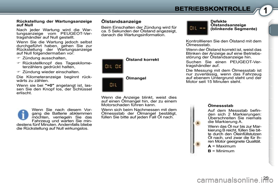 Peugeot 407 C 2006.5  Betriebsanleitung (in German) �1
�2�5
�R�ü�c�k�s�t�e�l�l�u�n�g�  �d�e�r�  �W�a�r�t�u�n�g�s�a�n�z�e�i�g�e� �a�u�f� �N�u�l�l� 
�N�a�c�h�  �j�e�d�e�r�  �W�a�r�t�u�n�g�  �w�i�r�d�  �d�i�e�  �W�a�r�-�t�u�n�g�s�a�n�z�e�i�g�e�  �v�o�m� 