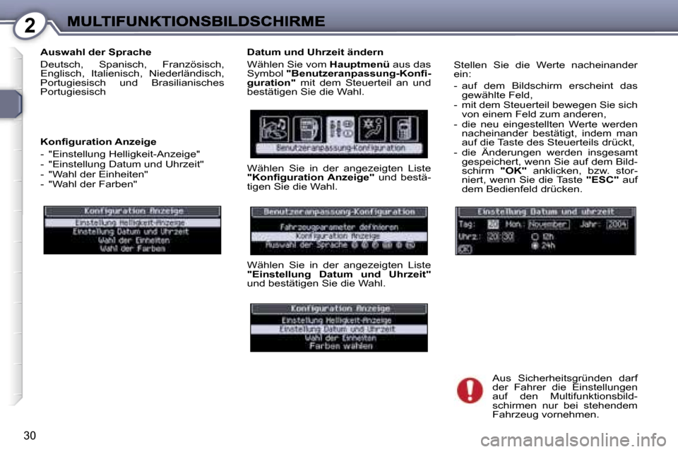 Peugeot 407 C 2006.5  Betriebsanleitung (in German) �2
�3�0
�A�u�s�w�a�h�l� �d�e�r� �S�p�r�a�c�h�e� 
�D�e�u�t�s�c�h�,�  �S�p�a�n�i�s�c�h�,�  �F�r�a�n�z�ö�s�i�s�c�h�,� �E�n�g�l�i�s�c�h�,�  �I�t�a�l�i�e�n�i�s�c�h�,�  �N�i�e�d�e�r�l�ä�n�d�i�s�c�h�,� �P�
