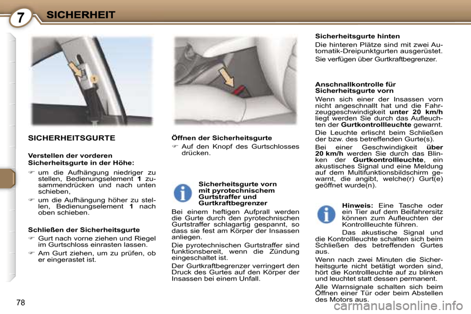 Peugeot 407 C 2006.5  Betriebsanleitung (in German) �7
�7�8
�S�I�C�H�E�R�H�E�I�T�S�G�U�R�T�E
�V�e�r�s�t�e�l�l�e�n� �d�e�r� �v�o�r�d�e�r�e�n� �S�i�c�h�e�r�h�e�i�t�s�g�u�r�t�e� �i�n� �d�e�r� �H�ö�h�e�:� 
��u�m�  �d�i�e�  �A�u�f�h�ä�n�g�u�n�g�  �n�i�