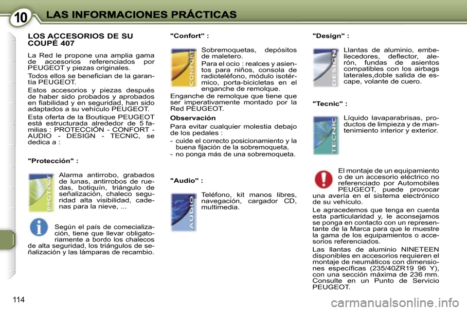 Peugeot 407 C 2006.5  Manual del propietario (in Spanish) �1�0�1�0
�1�1�4
�L�O�S� �A�C�C�E�S�O�R�I�O�S� �D�E� �S�U�  
�C�O�U�P�É� �4�0�7
�L�a�  �R�e�d�  �l�e�  �p�r�o�p�o�n�e�  �u�n�a�  �a�m�p�l�i�a�  �g�a�m�a� �d�e�  �a�c�c�e�s�o�r�i�o�s�  �r�e�f�e�r�e�n�c