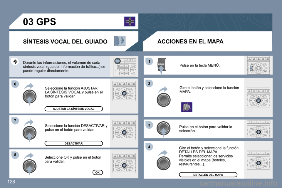 Peugeot 407 C 2006.5  Manual del propietario (in Spanish) �6
�8�8
�1�1
�2�2
�3�3
�4�4
�7�7
�1�2�8
�S�e�l�e�c�c�i�o�n�e� �l�a� �f�u�n�c�i�ó�n� �D�E�S�A�C�T�I�V�A�R� �y� �p�u�l�s�e� �e�n� �e�l� �b�o�t�ó�n� �p�a�r�a� �v�a�l�i�d�a�r�.
�P�u�l�s�e� �e�n� �l�a� �