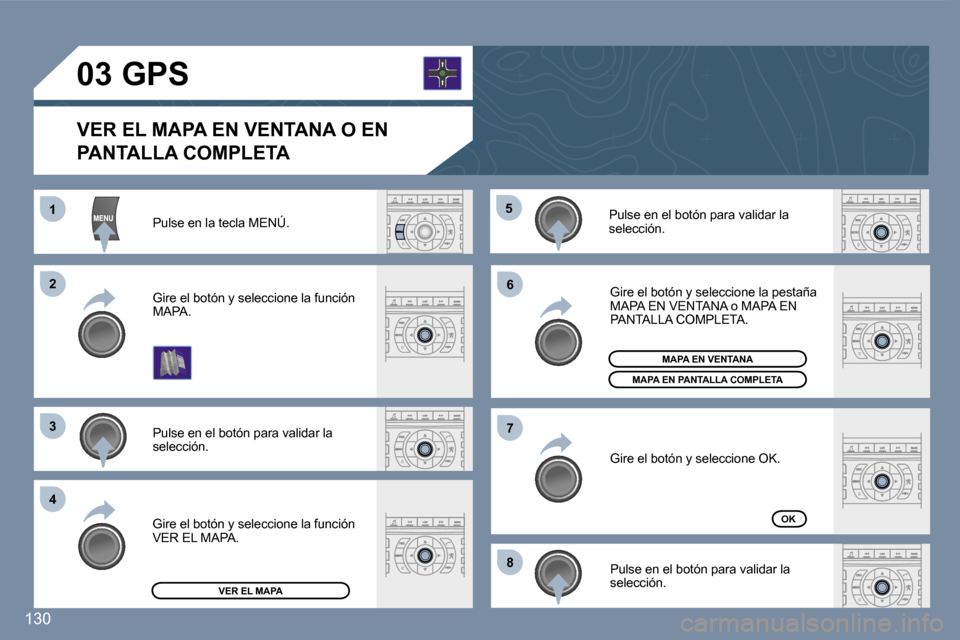 Peugeot 407 C 2006.5  Manual del propietario (in Spanish) �1
�2�2
�3�3
�4�4
�5�5
�6�6
�7�7
�8�8
�1�3�0
�P�u�l�s�e� �e�n� �l�a� �t�e�c�l�a� �M�E�N�Ú�.
�P�u�l�s�e� �e�n� �e�l� �b�o�t�ó�n� �p�a�r�a� �v�a�l�i�d�a�r� �l�a� �s�e�l�e�c�c�i�ó�n�.
�G�i�r�e� �e�l� 