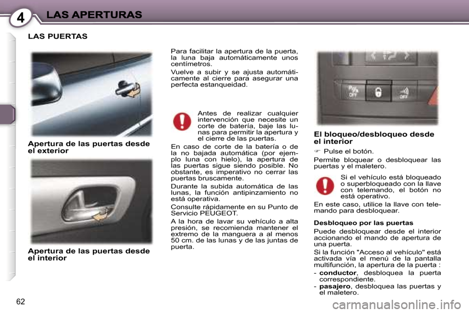 Peugeot 407 C 2006.5  Manual del propietario (in Spanish) �4
�6�2
�L�A�S� �P�U�E�R�T�A�S
�A�p�e�r�t�u�r�a� �d�e� �l�a�s� �p�u�e�r�t�a�s� �d�e�s�d�e� �e�l� �e�x�t�e�r�i�o�r
�A�p�e�r�t�u�r�a� �d�e� �l�a�s� �p�u�e�r�t�a�s� �d�e�s�d�e� �e�l� �i�n�t�e�r�i�o�r
�E�