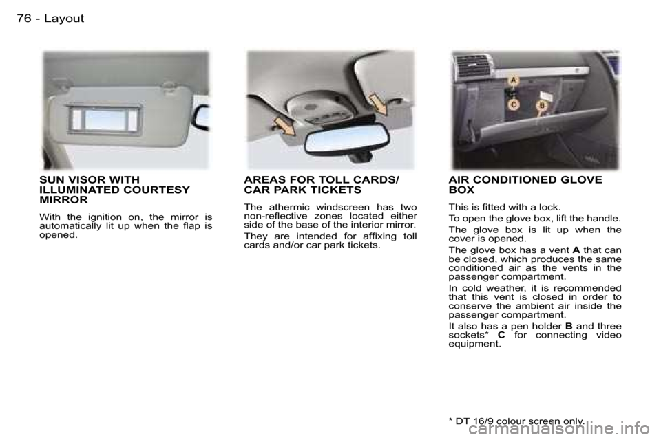 Peugeot 407 C 2006 Manual PDF �L�a�y�o�u�t�7�6 �-
�S�U�N� �V�I�S�O�R� �W�I�T�H�  
�I�L�L�U�M�I�N�A�T�E�D� �C�O�U�R�T�E�S�Y� 
�M�I�R�R�O�R
�W�i�t�h�  �t�h�e�  �i�g�n�i�t�i�o�n�  �o�n�,�  �t�h�e�  �m�i�r�r�o�r�  �i�s�  
�a�u�t�o�m�a