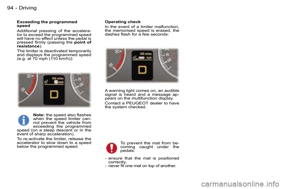 Peugeot 407 C 2006 Owners Manual �D�r�i�v�i�n�g�9�4 �-
�E�x�c�e�e�d�i�n�g� �t�h�e� �p�r�o�g�r�a�m�m�e�d�  
�s�p�e�e�d 
�A�d�d�i�t�i�o�n�a�l�  �p�r�e�s�s�i�n�g�  �o�f�  �t�h�e�  �a�c�c�e�l�e�r�a�- 
�t�o�r� �t�o� �e�x�c�e�e�d� �t�h�e� 