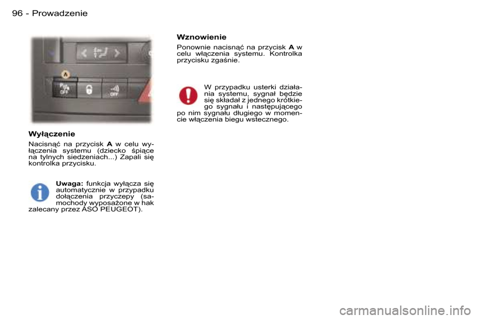 Peugeot 407 C 2006  Instrukcja Obsługi (in Polish) �P�r�o�w�a�d�z�e�n�i�e�9�6 �-
�W�y�ł"�c�z�e�n�i�e
�N�a�c�i�s�n"�ć�  �n�a�  �p�r�z�y�c�i�s�k� �A� �w�  �c�e�l�u�  �w�y�-
�ł"�c�z�e�n�i�a�  �s�y�s�t�e�m�u�  �(�d�z�i�e�c�k�o�  ;�p�i"�c�e�  
�n�a