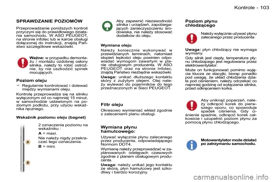 Peugeot 407 C 2006  Instrukcja Obsługi (in Polish) �1�0�3�K�o�n�t�r�o�l�e�-
�A�b�y�  �z�a�p�e�w�n�i�ć�  �n�i�e�z�a�w�o�d�n�o;�ć�  
�s�i�l�n�i�k�a� �i� �u�r�z"�d�z�e1�,� �z�a�p�o�b�i�e�g�a�-
�j"�c�y�c�h�  �z�a�n�i�e�c�z�y�s�z�c�z�e�n�i�u�  ;�r�o