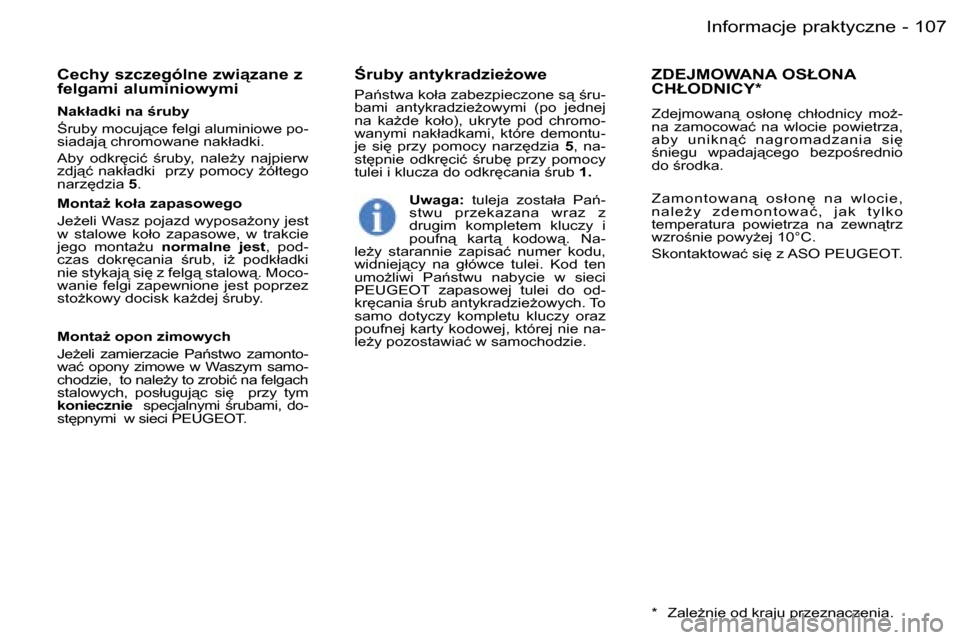 Peugeot 407 C 2006  Instrukcja Obsługi (in Polish) �1�0�7�I�n�f�o�r�m�a�c�j�e� �p�r�a�k�t�y�c�z�n�e�-
�N�a�k�ł�a�d�k�i� �n�a� ;�r�u�b�y 
:�r�u�b�y� �m�o�c�u�j"�c�e� �f�e�l�g�i� �a�l�u�m�i�n�i�o�w�e� �p�o�- 
�s�i�a�d�a�j"� �c�h�r�o�m�o�w�a�n�e� �n