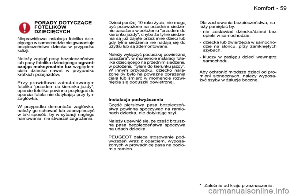 Peugeot 407 C 2006  Instrukcja Obsługi (in Polish) �5�9�K�o�m�f�o�r�t�-
�P�O�R�A�D�Y� �D�O�T�Y�C�Z�C�E�  
�F�O�T�E�L�I�K�Ó�W� 
�D�Z�I�E�C�I	�C�Y�C�H�D�z�i�e�c�i� �p�o�n�iG�e�j� �1�0� �r�o�k�u� G�y�c�i�a�,� �n�i�e� �m�o�g"�  
�b�y�ć�  �p�r�z�e�