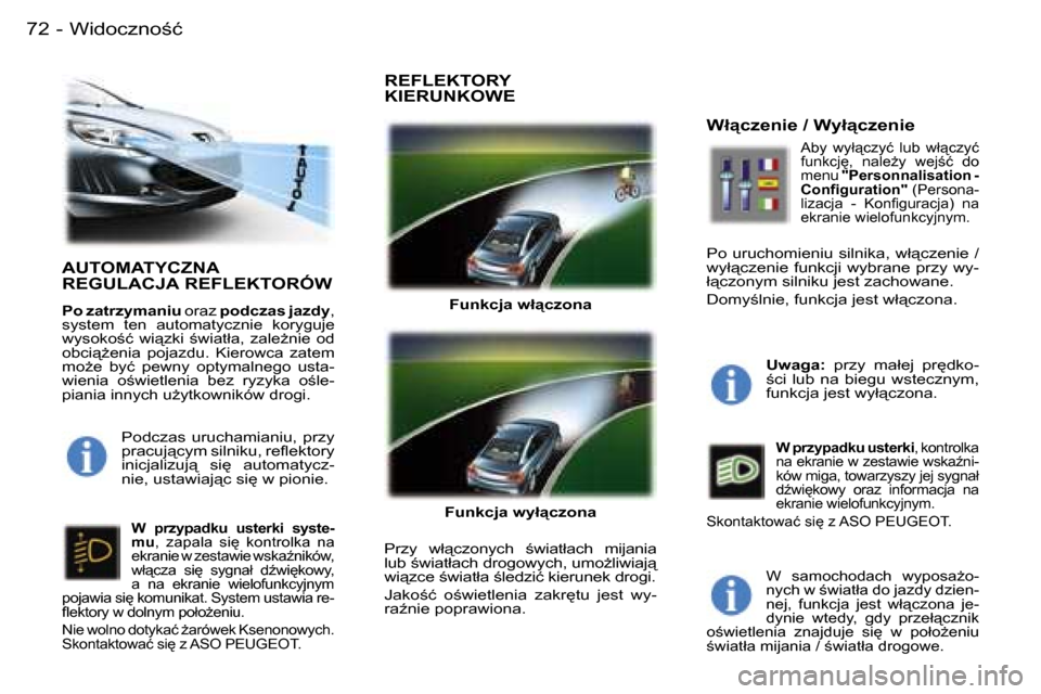 Peugeot 407 C 2006  Instrukcja Obsługi (in Polish) �W�i�d�o�c�z�n�o;�ć�7�2 �-
�A�U�T�O�M�A�T�Y�C�Z�N�A�  
�R�E�G�U�L�A�C�J�A� �R�E�F�L�E�K�T�O�R�Ó�W
�P�o� �z�a�t�r�z�y�m�a�n�i�u� �o�r�a�z� �p�o�d�c�z�a�s� �j�a�z�d�y �,� 
�s�y�s�t�e�m�  �t�e�n�  �a�