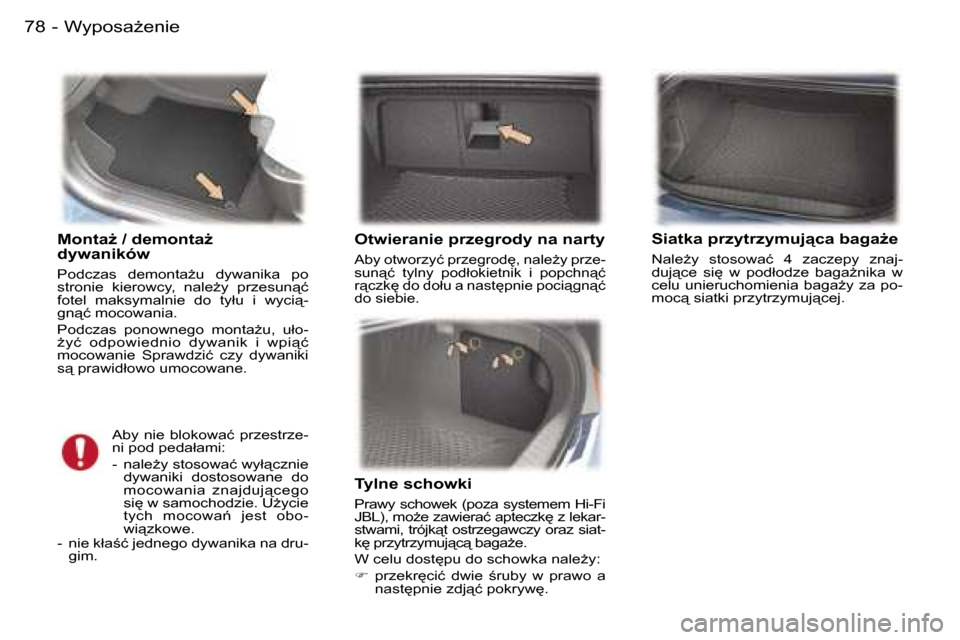 Peugeot 407 C 2006  Instrukcja Obsługi (in Polish) �W�y�p�o�s�aG�e�n�i�e�7�8 �-
�M�o�n�t�aG� �/� �d�e�m�o�n�t�aG�  
�d�y�w�a�n�i�k�ó�w
�P�o�d�c�z�a�s�  �d�e�m�o�n�t�aG�u�  �d�y�w�a�n�i�k�a�  �p�o�  
�s�t�r�o�n�i�e�  �k�i�e�r�o�w�c�y�,�  �n�a�l�e