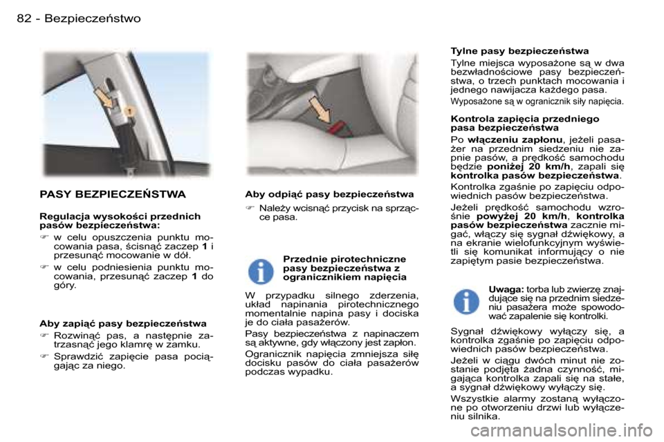 Peugeot 407 C 2006  Instrukcja Obsługi (in Polish) �B�e�z�p�i�e�c�z�e1�s�t�w�o�8�2 �-
�P�A�S�Y� �B�E�Z�P�I�E�C�Z�E0�S�T�W�A
�R�e�g�u�l�a�c�j�a� �w�y�s�o�k�o;�c�i� �p�r�z�e�d�n�i�c�h�  
�p�a�s�ó�w� �b�e�z�p�i�e�c�z�e1�s�t�w�a�:
��  �w�  �c�e�l�