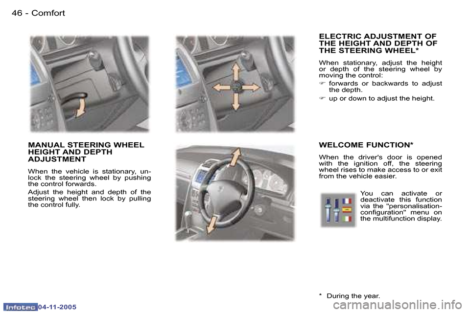Peugeot 407 C 2005.5 Owners Guide �C�o�m�f�o�r�t�4�6 �-
�0�4�-�1�1�-�2�0�0�5
�4�7�C�o�m�f�o�r�t�-
�0�4�-�1�1�-�2�0�0�5
�E�L�E�C�T�R�I�C� �A�D�J�U�S�T�M�E�N�T� �O�F�  
�T�H�E� �H�E�I�G�H�T� �A�N�D� �D�E�P�T�H� �O�F� 
�T�H�E� �S�T�E�E�R
