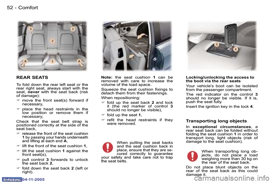 Peugeot 407 C 2005.5 Service Manual �C�o�m�f�o�r�t�5�2 �-
�0�4�-�1�1�-�2�0�0�5
�5�3�C�o�m�f�o�r�t�-
�0�4�-�1�1�-�2�0�0�5
�R�E�A�R� �S�E�A�T�S� 
�T�o� �f�o�l�d� �d�o�w�n� �t�h�e� �r�e�a�r� �l�e�f�t� �s�e�a�t� �o�r� �t�h�e�  
�r�e�a�r�  �