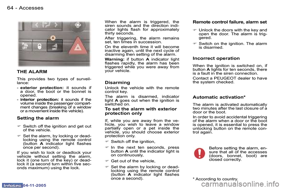 Peugeot 407 C 2005.5 Repair Manual �A�c�c�e�s�s�e�s�6�4 �-
�0�4�-�1�1�-�2�0�0�5
�6�5�A�c�c�e�s�s�e�s�-
�0�4�-�1�1�-�2�0�0�5
�T�H�E� �A�L�A�R�M
�T�h�i�s�  �p�r�o�v�i�d�e�s�  �t�w�o�  �t�y�p�e�s�  �o�f�  �s�u�r�v�e�i�l�- 
�l�a�n�c�e�: 
�