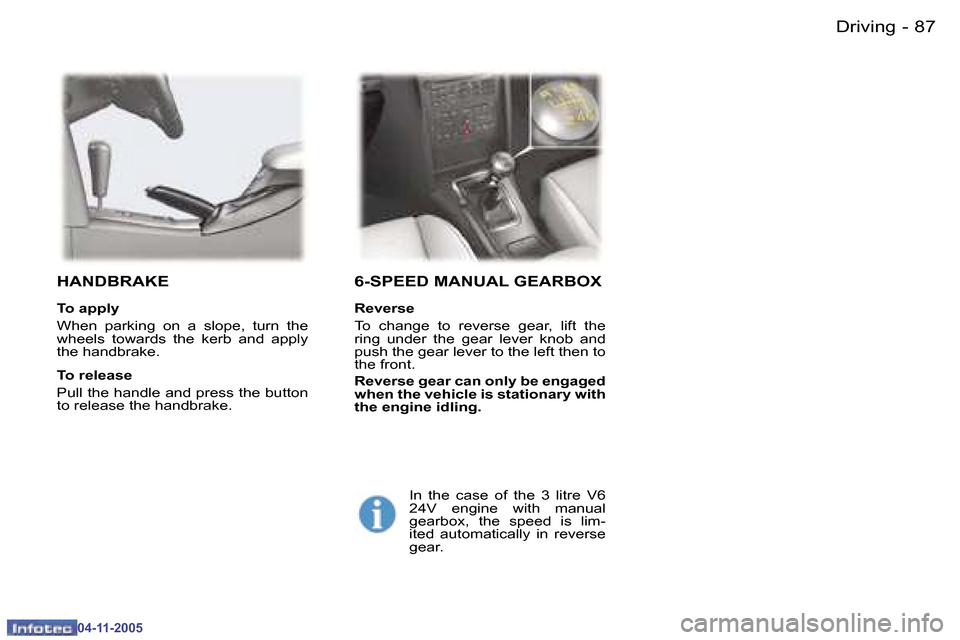 Peugeot 407 C 2005.5 Owners Manual �8�7�D�r�i�v�i�n�g�-
�0�4�-�1�1�-�2�0�0�5
�6�-�S�P�E�E�D� �M�A�N�U�A�L� �G�E�A�R�B�O�X
�R�e�v�e�r�s�e 
�T�o�  �c�h�a�n�g�e�  �t�o�  �r�e�v�e�r�s�e�  �g�e�a�r�,�  �l�i�f�t�  �t�h�e�  
�r�i�n�g�  �u�n�d