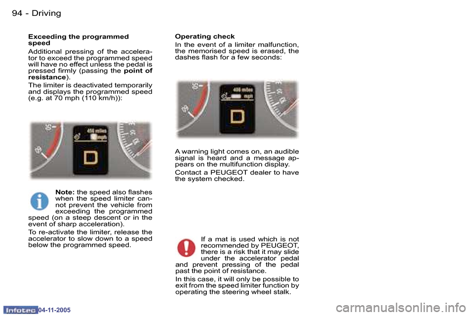 Peugeot 407 C 2005.5 Owners Manual �D�r�i�v�i�n�g�9�4 �-
�0�4�-�1�1�-�2�0�0�5
�9�5�D�r�i�v�i�n�g�-
�0�4�-�1�1�-�2�0�0�5
�E�x�c�e�e�d�i�n�g� �t�h�e� �p�r�o�g�r�a�m�m�e�d�  
�s�p�e�e�d 
�A�d�d�i�t�i�o�n�a�l�  �p�r�e�s�s�i�n�g�  �o�f�  �t