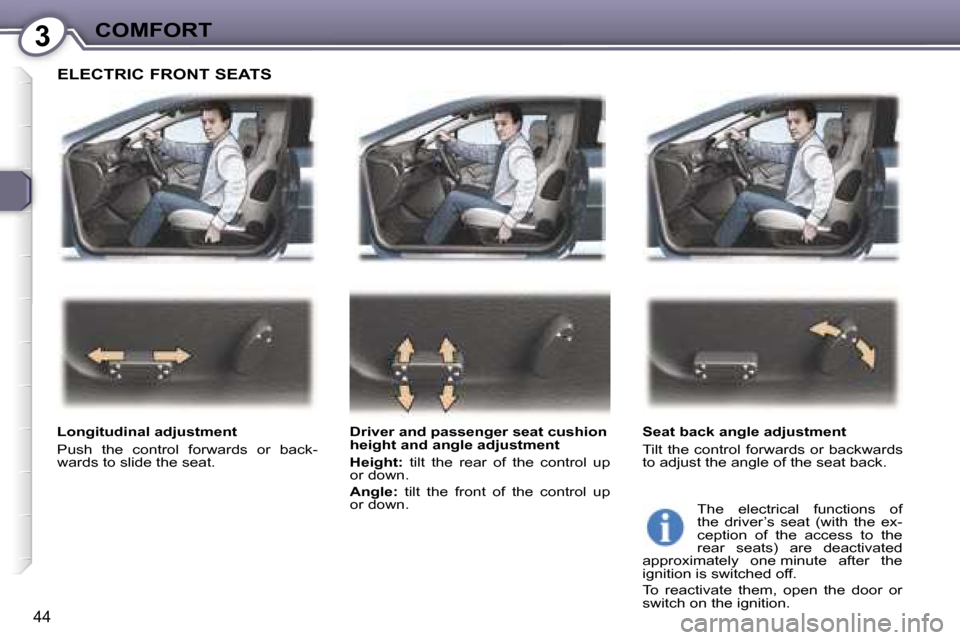 Peugeot 407 C Dag 2007 Service Manual �3�C�O�M�F�O�R�T
�4�4
�E�L�E�C�T�R�I�C� �F�R�O�N�T� �S�E�A�T�S
�L�o�n�g�i�t�u�d�i�n�a�l� �a�d�j�u�s�t�m�e�n�t�  
�P�u�s�h�  �t�h�e�  �c�o�n�t�r�o�l�  �f�o�r�w�a�r�d�s�  �o�r�  �b�a�c�k�- 
�w�a�r�d�s� 