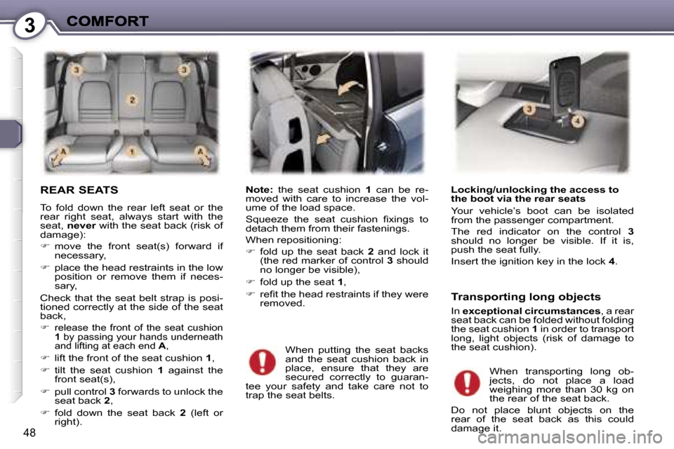 Peugeot 407 C Dag 2006.5 Service Manual �3
�4�8
�R�E�A�R� �S�E�A�T�S� 
�T�o�  �f�o�l�d�  �d�o�w�n�  �t�h�e�  �r�e�a�r�  �l�e�f�t�  �s�e�a�t�  �o�r�  �t�h�e� �r�e�a�r�  �r�i�g�h�t�  �s�e�a�t�,�  �a�l�w�a�y�s�  �s�t�a�r�t�  �w�i�t�h�  �t�h�e�