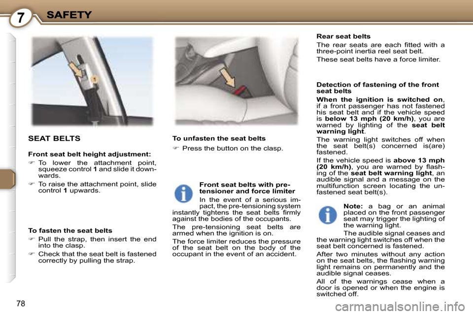 Peugeot 407 C Dag 2006.5 Manual Online �7
�7�8
�S�E�A�T� �B�E�L�T�S
�F�r�o�n�t� �s�e�a�t� �b�e�l�t� �h�e�i�g�h�t� �a�d�j�u�s�t�m�e�n�t�:
��  �T�o�  �l�o�w�e�r�  �t�h�e�  �a�t�t�a�c�h�m�e�n�t�  �p�o�i�n�t�,� �s�q�u�e�e�z�e� �c�o�n�t�r�o�