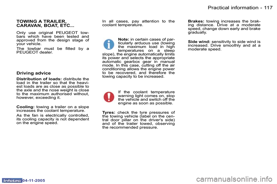 Peugeot 407 C Dag 2005.5  Owners Manual �P�r�a�c�t�i�c�a�l� �i�n�f�o�r�m�a�t�i�o�n�1�1�6 �-
�0�4�-�1�1�-�2�0�0�5
�1�1�7�P�r�a�c�t�i�c�a�l� �i�n�f�o�r�m�a�t�i�o�n�-
�0�4�-�1�1�-�2�0�0�5
�I�n�  �a�l�l�  �c�a�s�e�s�,�  �p�a�y�  �a�t�t�e�n�t�i�