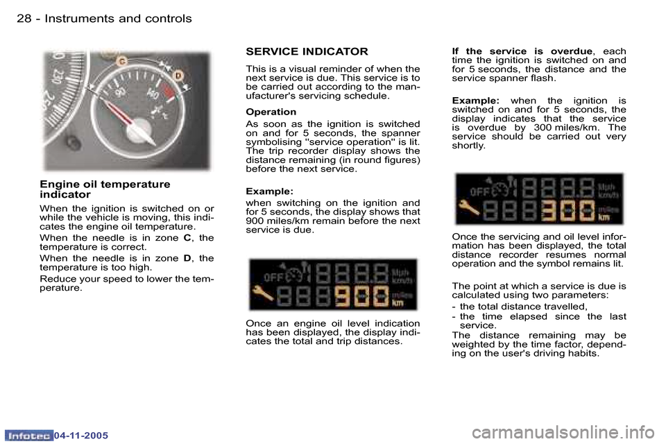 Peugeot 407 C Dag 2005.5 User Guide �I�n�s�t�r�u�m�e�n�t�s� �a�n�d� �c�o�n�t�r�o�l�s�2�8 �-
�0�4�-�1�1�-�2�0�0�5
�2�9�I�n�s�t�r�u�m�e�n�t�s� �a�n�d� �c�o�n�t�r�o�l�s�-
�0�4�-�1�1�-�2�0�0�5
�S�E�R�V�I�C�E� �I�N�D�I�C�A�T�O�R
�T�h�i�s� �i