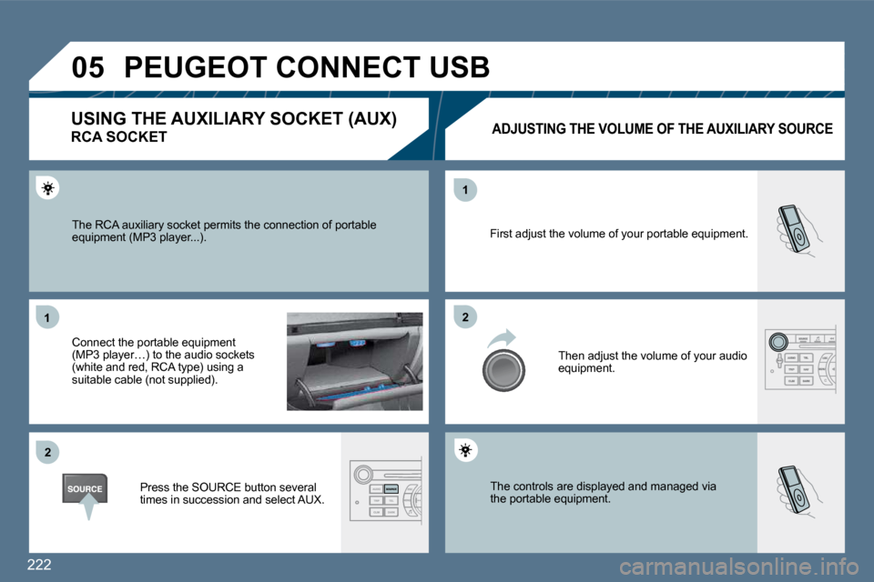 Peugeot 407 Dag 2010  Owners Manual 222
�0�5
�1�1
�2�2
�2�2
�1�1
� �T�h�e� �c�o�n�t�r�o�l�s� �a�r�e� �d�i�s�p�l�a�y�e�d� �a�n�d� �m�a�n�a�g�e�d� �v�i�a�t�h�e� �p�o�r�t�a�b�l�e� �e�q�u�i�p�m�e�n�t�.� 
� �F�i�r�s�t� �a�d�j�u�s�t� �t�h�e� 