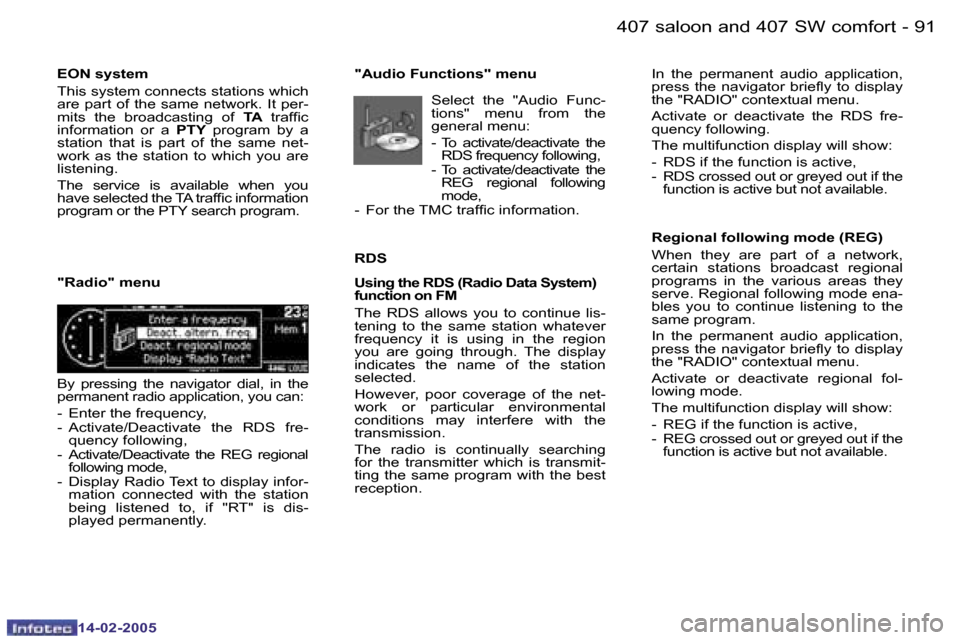 Peugeot 407 Dag 2005  Owners Manual �9�0 �-
�1�4�-�0�2�-�2�0�0�5
�9�1
�-
�1�4�-�0�2�-�2�0�0�5
�E�O�N� �s�y�s�t�e�m 
�T�h�i�s� �s�y�s�t�e�m� �c�o�n�n�e�c�t�s� �s�t�a�t�i�o�n�s� �w�h�i�c�h�  
�a�r�e� �p�a�r�t� �o�f� �t�h�e� �s�a�m�e� �n�e