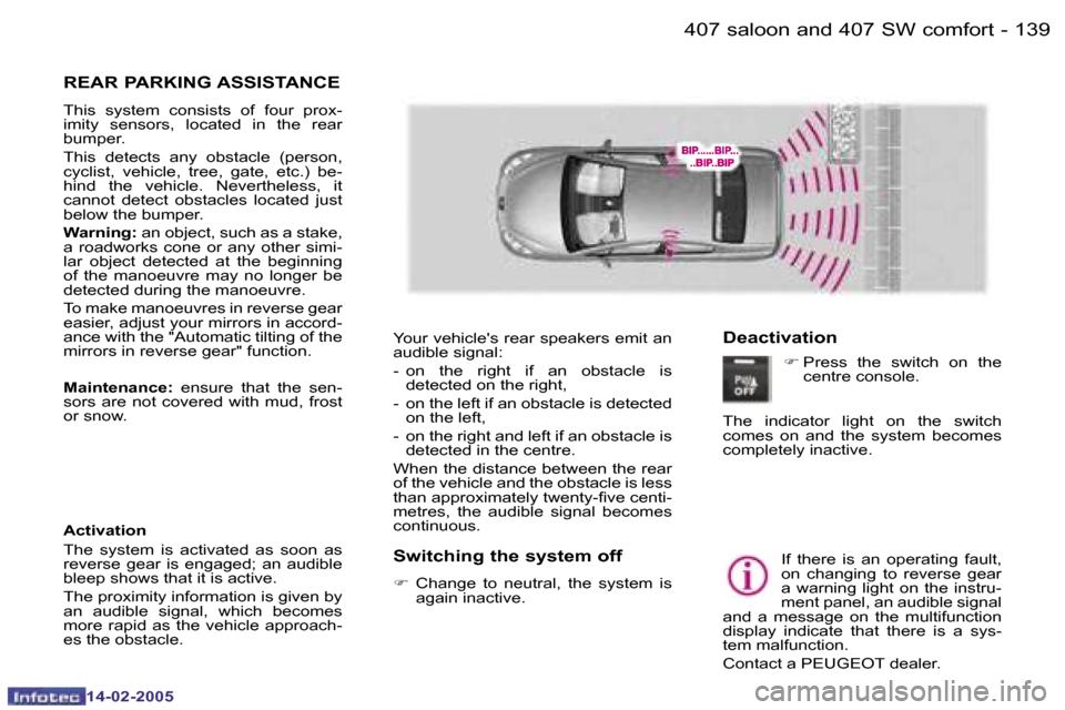 Peugeot 407 Dag 2005  Owners Manual �1�3�8 �-
�1�4�-�0�2�-�2�0�0�5
�1�3�9
�-
�1�4�-�0�2�-�2�0�0�5
�R�E�A�R� �P�A�R�K�I�N�G� �A�S�S�I�S�T�A�N�C�E
�T�h�i�s�  �s�y�s�t�e�m�  �c�o�n�s�i�s�t�s�  �o�f�  �f�o�u�r�  �p�r�o�x�- 
�i�m�i�t�y�  �s�