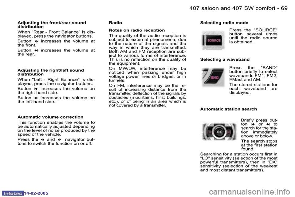 Peugeot 407 Dag 2005 Manual PDF �6�8 �-
�1�4�-�0�2�-�2�0�0�5
�6�9
�-
�1�4�-�0�2�-�2�0�0�5
�A�d�j�u�s�t�i�n�g� �t�h�e� �f�r�o�n�t�/�r�e�a�r� �s�o�u�n�d�  
�d�i�s�t�r�i�b�u�t�i�o�n 
�W�h�e�n�  �"�R�e�a�r�  �-�  �F�r�o�n�t�  �B�a�l�a�n