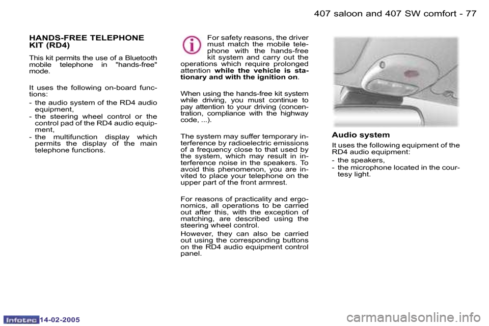 Peugeot 407 Dag 2005 Manual Online �7�6 �-
�1�4�-�0�2�-�2�0�0�5
�7�7
�-
�1�4�-�0�2�-�2�0�0�5
�H�A�N�D�S�-�F�R�E�E� �T�E�L�E�P�H�O�N�E�  
�K�I�T� �(�R�D�4�)
�T�h�i�s� �k�i�t� �p�e�r�m�i�t�s� �t�h�e� �u�s�e� �o�f� �a� �B�l�u�e�t�o�o�t�h�