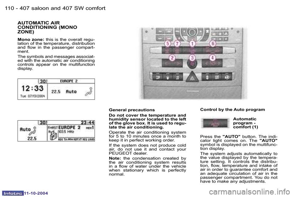 Peugeot 407 Dag 2004.5  Owners Manual �1�1�0 �-
�1�1�-�1�0�-�2�0�0�4
�1�1�1
�-
�1�1�-�1�0�-�2�0�0�4
�4�0�7� �s�a�l�o�o�n� �a�n�d� �4�0�7� �S�W� �c�o�m�f�o�r�t
�A�U�T�O�M�A�T�I�C� �A�I�R�  
�C�O�N�D�I�T�I�O�N�I�N�G� �(�M�O�N�O� 
�Z�O�N�E�)
