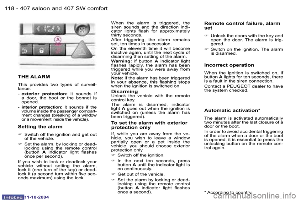 Peugeot 407 Dag 2004.5  Owners Manual �1�1�8 �-
�1�1�-�1�0�-�2�0�0�4
�1�1�9
�-
�1�1�-�1�0�-�2�0�0�4
�4�0�7� �s�a�l�o�o�n� �a�n�d� �4�0�7� �S�W� �c�o�m�f�o�r�t
�T�H�E� �A�L�A�R�M
�T�h�i�s�  �p�r�o�v�i�d�e�s�  �t�w�o�  �t�y�p�e�s�  �o�f�  �