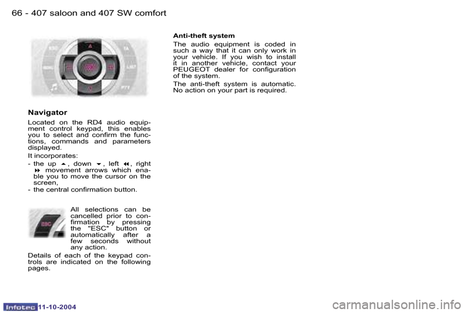 Peugeot 407 Dag 2004.5 Manual PDF �6�6 �-
�1�1�-�1�0�-�2�0�0�4
�6�7
�-
�1�1�-�1�0�-�2�0�0�4
�N�a�v�i�g�a�t�o�r
�L�o�c�a�t�e�d�  �o�n�  �t�h�e�  �R�D�4�  �a�u�d�i�o�  �e�q�u�i�p�- 
�m�e�n�t�  �c�o�n�t�r�o�l�  �k�e�y�p�a�d�,�  �t�h�i�s�