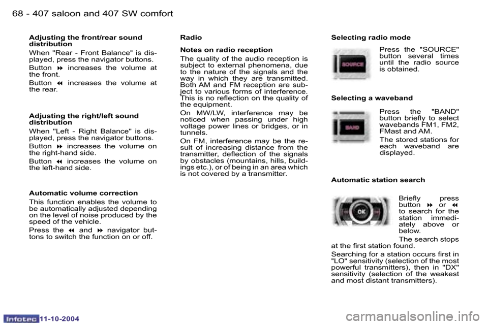 Peugeot 407 Dag 2004.5 Manual PDF �6�8 �-
�1�1�-�1�0�-�2�0�0�4
�6�9
�-
�1�1�-�1�0�-�2�0�0�4
�A�d�j�u�s�t�i�n�g� �t�h�e� �f�r�o�n�t�/�r�e�a�r� �s�o�u�n�d�  
�d�i�s�t�r�i�b�u�t�i�o�n 
�W�h�e�n�  �"�R�e�a�r�  �-�  �F�r�o�n�t�  �B�a�l�a�n