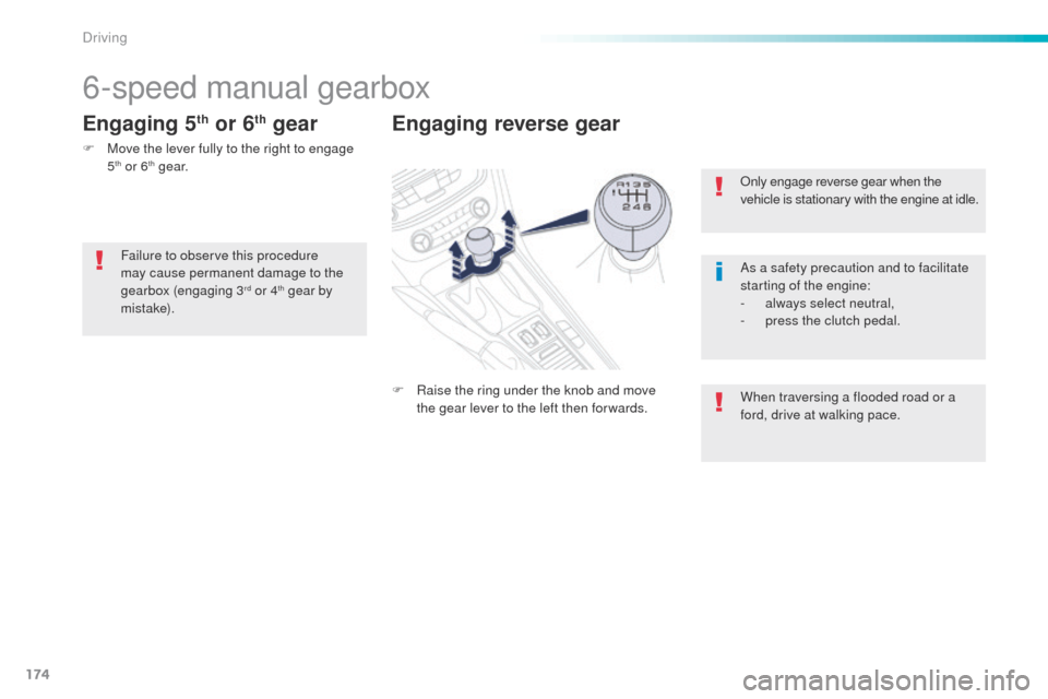 Peugeot 508 Hybrid 2016 Owners Manual 174
508_en_Chap06_conduite_ed01-2016
Only engage reverse gear when the
vehicle is stationary with the engine at idle.
As a safety precaution and to facilitate
starting of the engine:
-
a
lways sel Peugeot 508 Hybrid 2016 Owners Manual 174
508_en_Chap06_conduite_ed01-2016
Only engage reverse gear when the
vehicle is stationary with the engine at idle.
As a safety precaution and to facilitate
starting of the engine:
-
a
lways sel