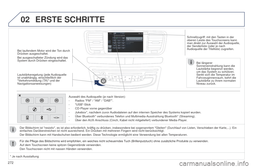 Peugeot 508 Hybrid 2014  Betriebsanleitung (in German) 272
02
508_de_Chap11c_SMEGplus-i_ed02-2014
Bei laufendem Motor wird der Ton durch 
Drücken ausgeschaltet.
Bei ausgeschalteter Zündung wird das 
System durch Drücken eingeschaltet.
Lautstärkeregelu