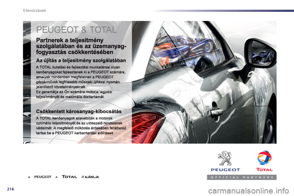 Peugeot 508 Hybrid 2013  Kezelési útmutató (in Hungarian) 216
Ellenőrzések
 
PEUGEOT & TOTAL  