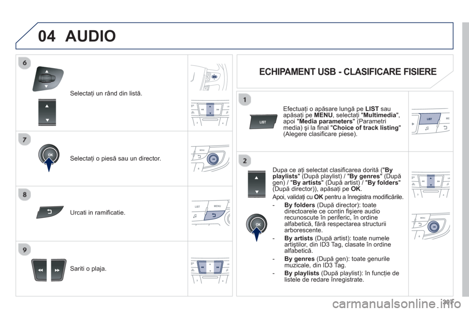 Peugeot 508 Hybrid 2013  Manualul de utilizare (in Romanian) 307
04
Selectaţi un r