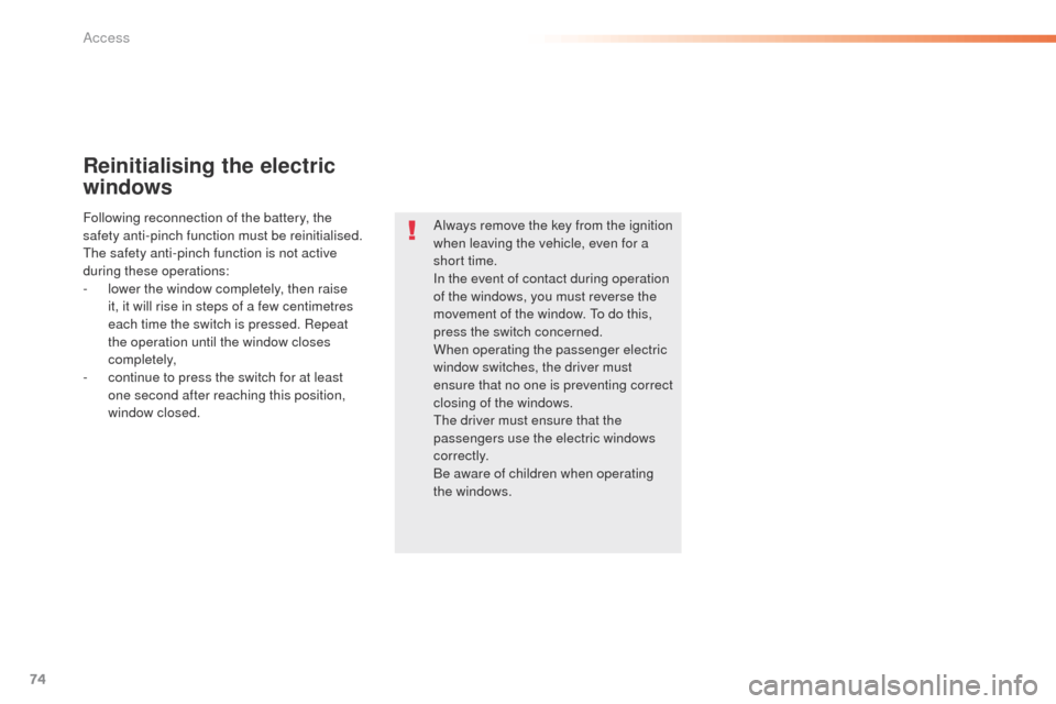 Peugeot 508 RXH 2016 Manual PDF 74
508_en_Chap02_ouvertures_ed01-2016
Reinitialising the electric
windows
Always remove the key from the ignition
when leaving the vehicle, even for a
short time.
In the event of contact during ope Peugeot 508 RXH 2016 Manual PDF 74
508_en_Chap02_ouvertures_ed01-2016
Reinitialising the electric
windows
Always remove the key from the ignition
when leaving the vehicle, even for a
short time.
In the event of contact during ope