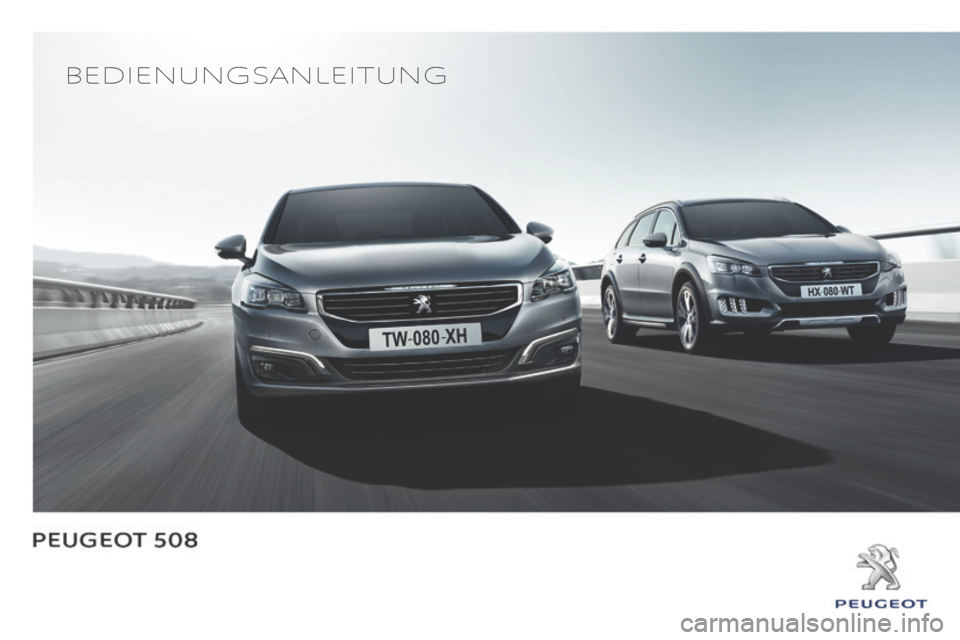 Peugeot 508 RXH 2016 Betriebsanleitung (in German) Bedienungsanleitung
508_de_Chap00_Couv-debut_ed01-2016 Peugeot 508 RXH 2016 Betriebsanleitung (in German) Bedienungsanleitung
508_de_Chap00_Couv-debut_ed01-2016