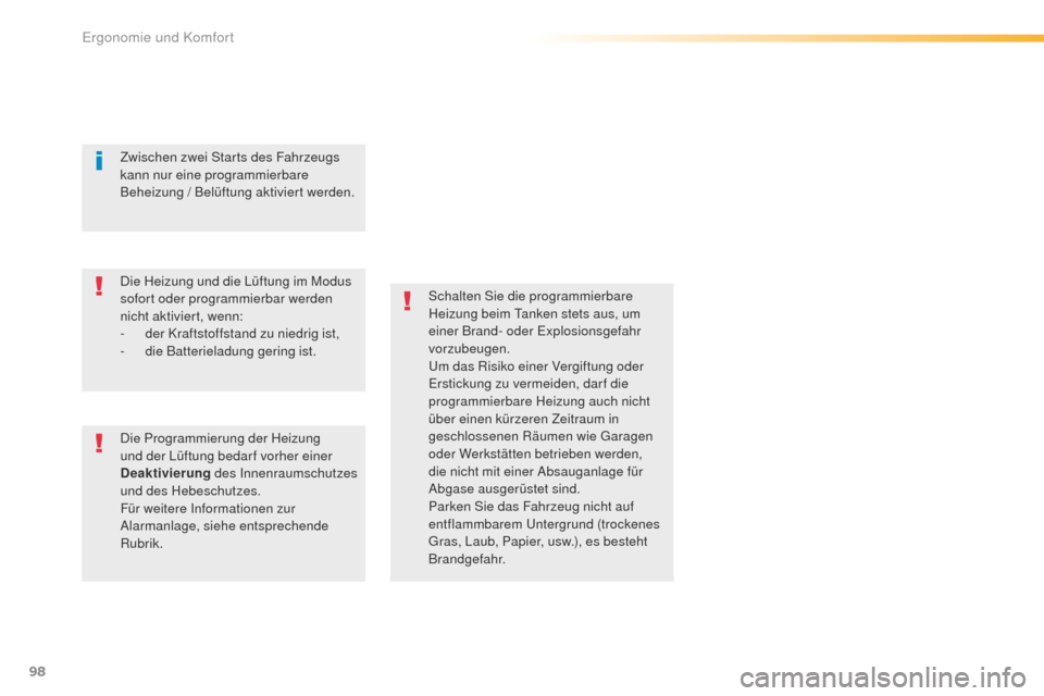 Peugeot 508 RXH 2016 Betriebsanleitung (in German) 98
508_de_Chap03_ergonomie-et-confort_ed01-2016
Schalten Sie die programmierbare
Heizung beim ta nken stets aus, um
einer Brand- oder
e
x
plosionsgefahr
vorzubeugen.
um d
as Risiko einer Vergift Peugeot 508 RXH 2016 Betriebsanleitung (in German) 98
508_de_Chap03_ergonomie-et-confort_ed01-2016
Schalten Sie die programmierbare
Heizung beim ta nken stets aus, um
einer Brand- oder
e
x
plosionsgefahr
vorzubeugen.
um d
as Risiko einer Vergift