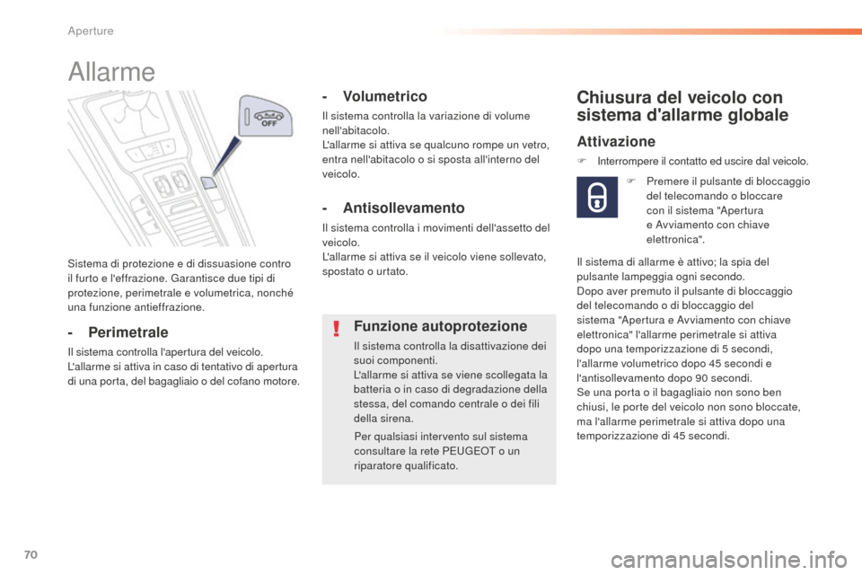 Peugeot 508 RXH 2016 Manuale del proprietario (in Italian) 70
508_it_Chap02_ouvertures_ed01-2016
Sistema di protezione e di dissuasione contro
il furto e leffrazione. Garantisce due tipi di
protezione, perimetrale e volumetrica, nonché
una funzione antie Peugeot 508 RXH 2016 Manuale del proprietario (in Italian) 70
508_it_Chap02_ouvertures_ed01-2016
Sistema di protezione e di dissuasione contro
il furto e leffrazione. Garantisce due tipi di
protezione, perimetrale e volumetrica, nonché
una funzione antie