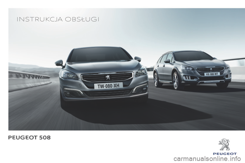 Peugeot 508 RXH 2016 Instrukcja Obsługi (in Polish) Instrukcja obsługI
508_pl_Chap00_Couv-debut_ed01-2016 Peugeot 508 RXH 2016 Instrukcja Obsługi (in Polish) Instrukcja obsługI
508_pl_Chap00_Couv-debut_ed01-2016