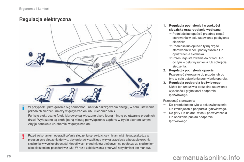 Peugeot 508 RXH 2016 Instrukcja Obsługi (in Polish) 76
508_pl_Chap03_ergonomie-et-confort_ed01-2016
Regulacja elektryczna
1. Regulacja pochylenia i w ysokości siedziska oraz regulacja wzdłużna
F
P
odnieść lub opuścić przednią część
stero Peugeot 508 RXH 2016 Instrukcja Obsługi (in Polish) 76
508_pl_Chap03_ergonomie-et-confort_ed01-2016
Regulacja elektryczna
1. Regulacja pochylenia i w ysokości siedziska oraz regulacja wzdłużna
F
P
odnieść lub opuścić przednią część
stero