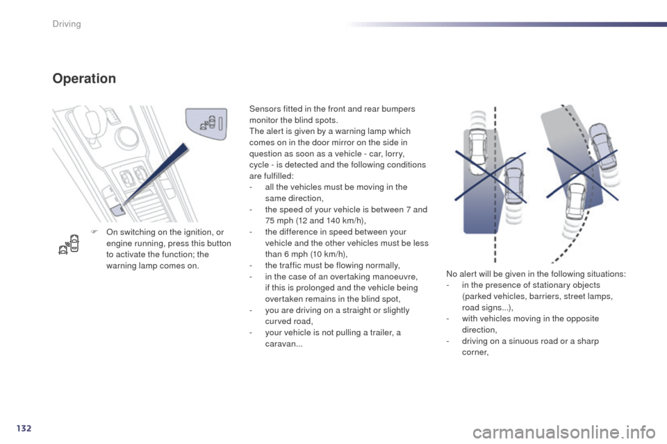 Peugeot 508 RXH 2014 Owners Manual 132
508RXH_en_Chap04_conduite_ed01-2014
No alert will be given in the following situations:
- i n the presence of stationary objects
(parked vehicles, barriers, street lamps,
road signs...),
-
w
Peugeot 508 RXH 2014 Owners Manual 132
508RXH_en_Chap04_conduite_ed01-2014
No alert will be given in the following situations:
- i n the presence of stationary objects
(parked vehicles, barriers, street lamps,
road signs...),
-
w